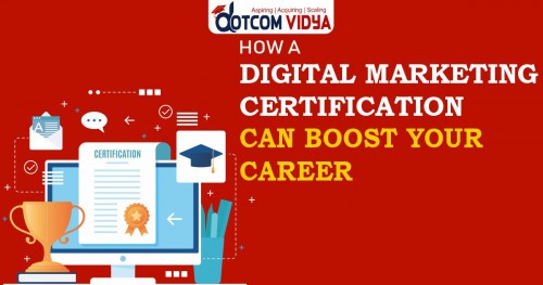 How a Digital Marketing Certification Can Boost Your Career?