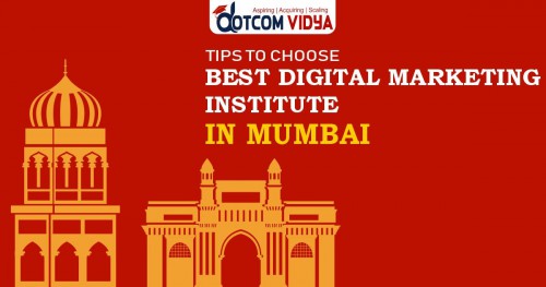 Tips to Choose the Best Digital Marketing Institute in Mumbai